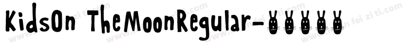 KidsOn TheMoonRegular字体转换